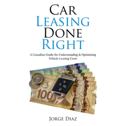 Car Leasing Done Right: A Canadian Guide for Understanding & Optimizing Vehicle Leasing Costs
